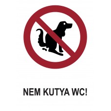 Tiltó jelzések - Nem kutya WC!